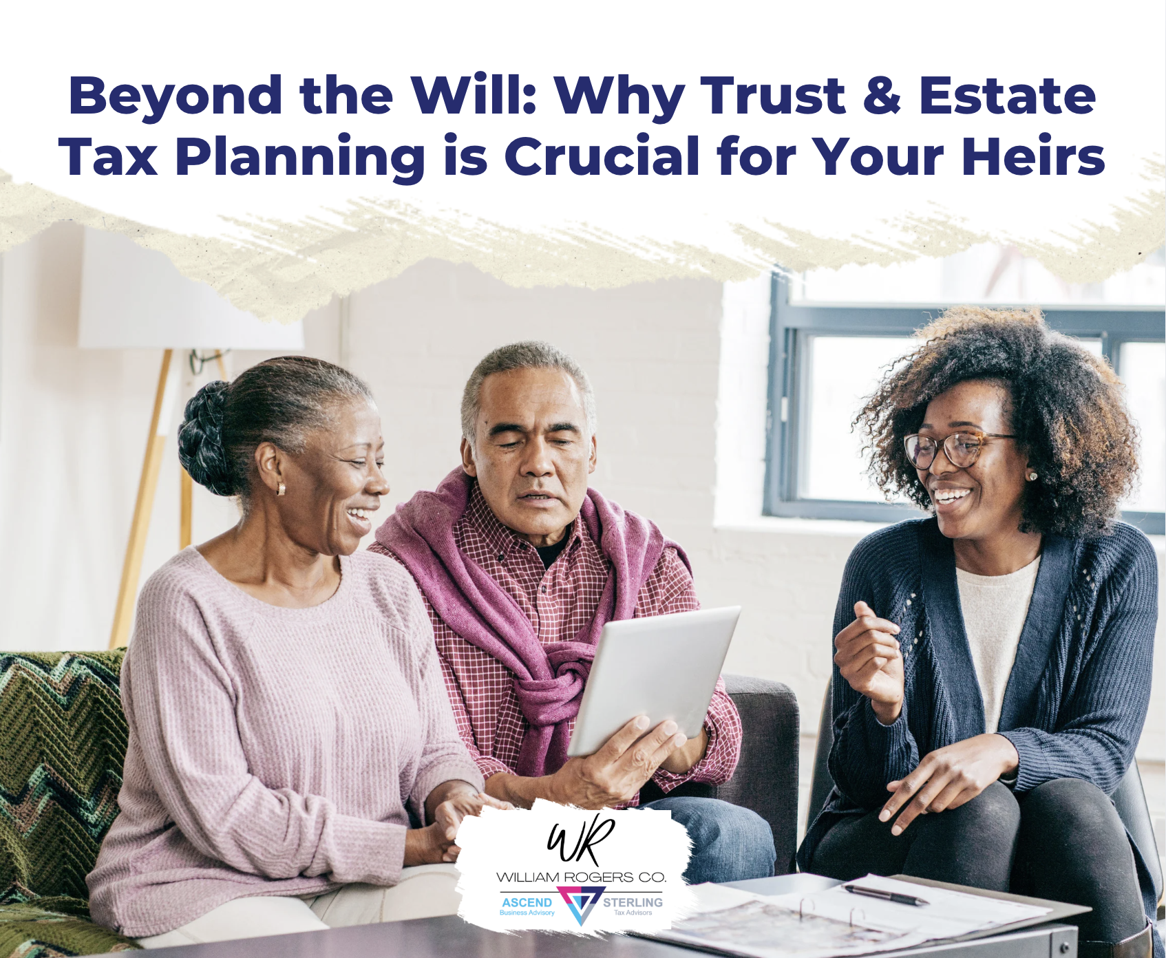Beyond the Will: Why Trust & Estate Tax Planning is Crucial for Your Heirs